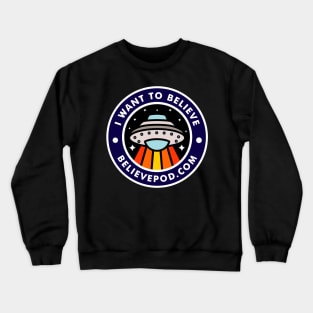 I want to believe! Crewneck Sweatshirt